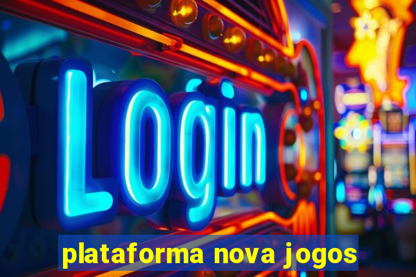 plataforma nova jogos