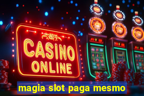 magia slot paga mesmo