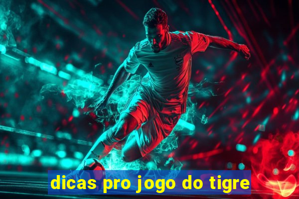 dicas pro jogo do tigre