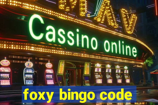 foxy bingo code