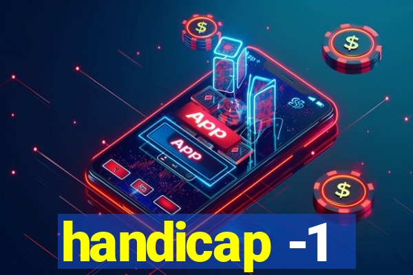 handicap -1