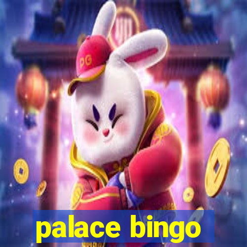 palace bingo