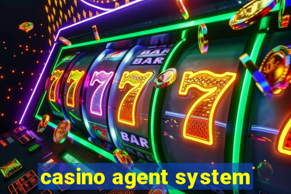 casino agent system