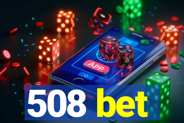 508 bet