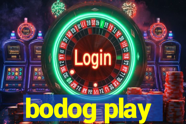 bodog play