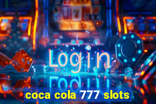 coca cola 777 slots