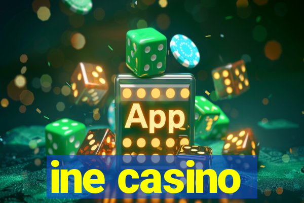 ine casino