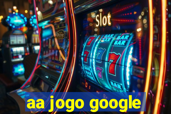 aa jogo google