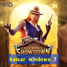 baixar windows 7 64 bits