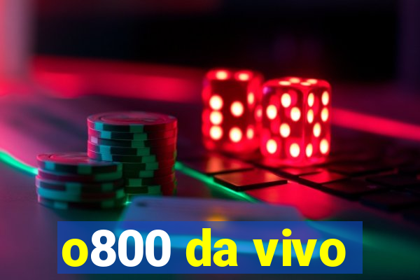 o800 da vivo