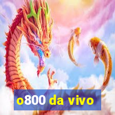 o800 da vivo