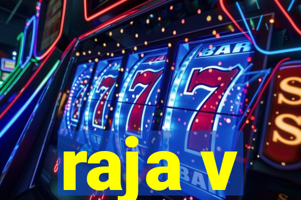 raja v