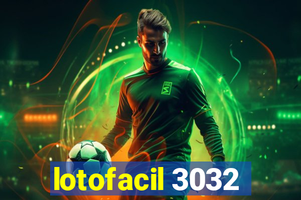 lotofacil 3032