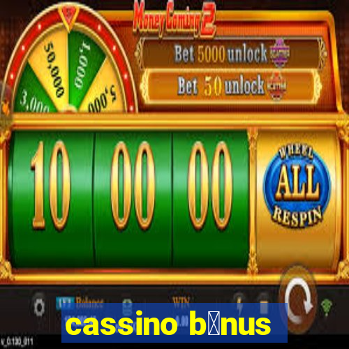 cassino b么nus