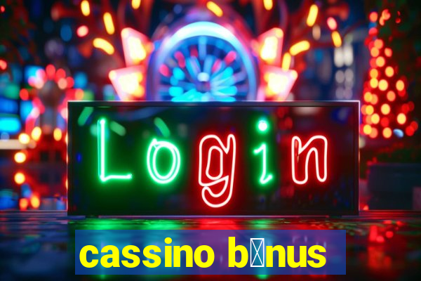 cassino b么nus