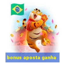 bonus aposta ganha