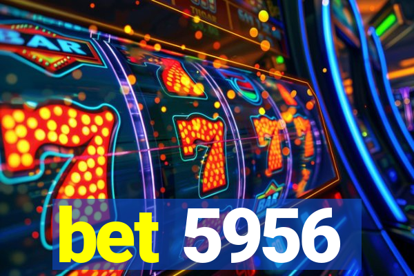 bet 5956