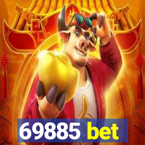 69885 bet