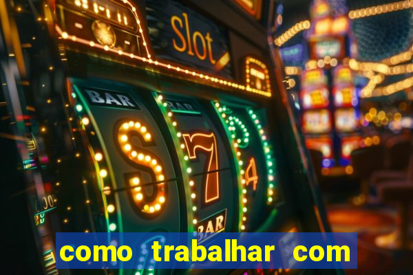 como trabalhar com jogos slots