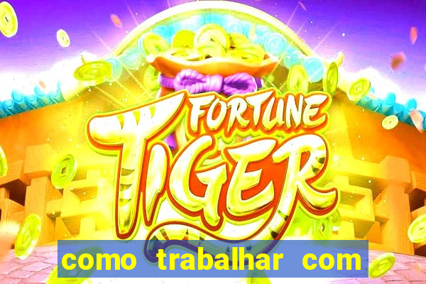 como trabalhar com jogos slots