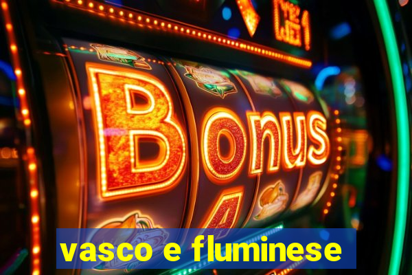 vasco e fluminese