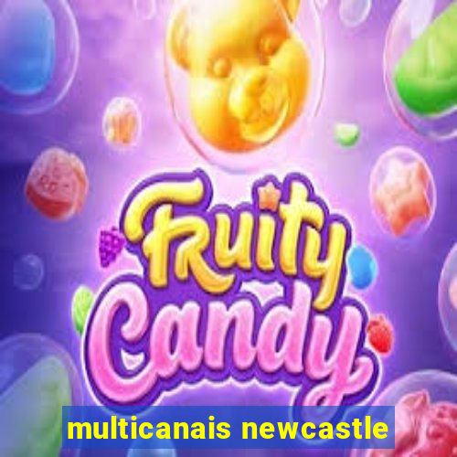 multicanais newcastle