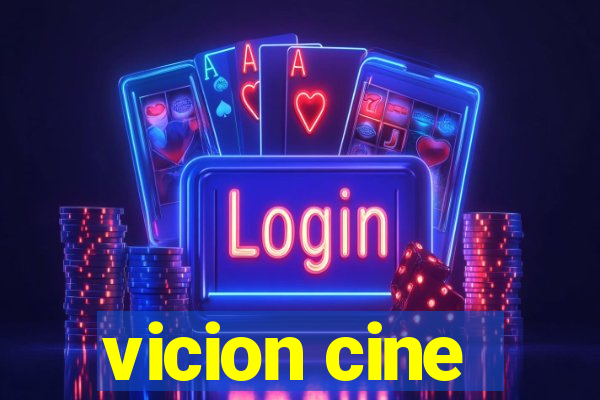 vicion cine