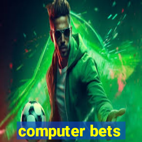 computer bets