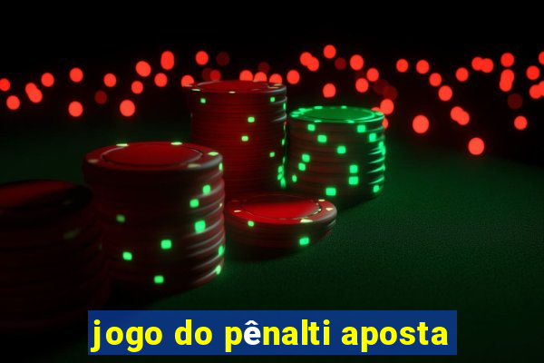 jogo do pênalti aposta