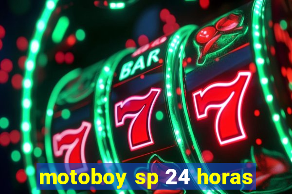 motoboy sp 24 horas