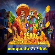 conquista 777 bet