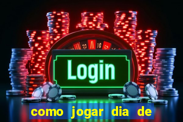 como jogar dia de sorte online