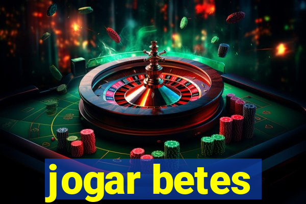 jogar betes