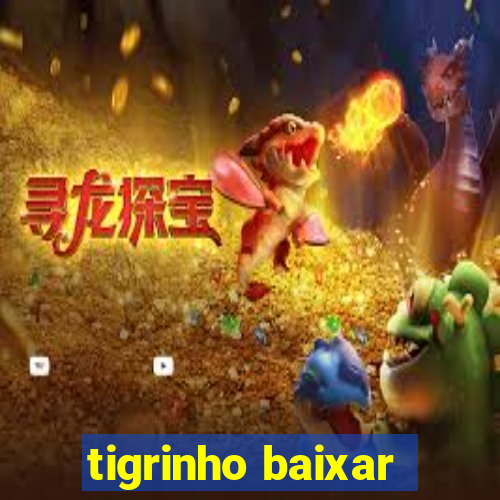 tigrinho baixar