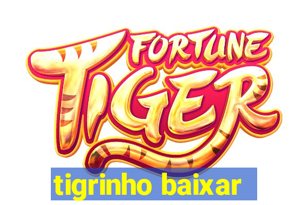 tigrinho baixar