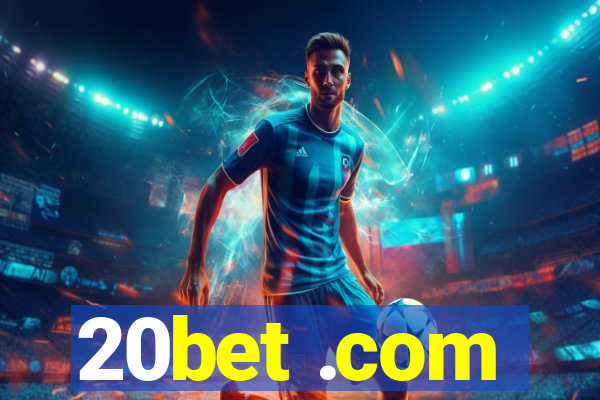 20bet .com