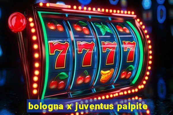 bologna x juventus palpite