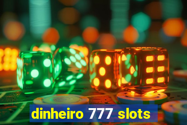 dinheiro 777 slots