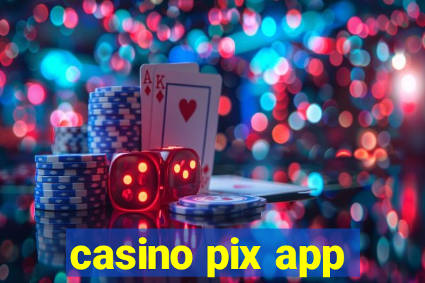 casino pix app