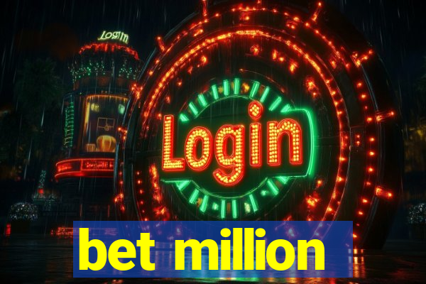 bet million