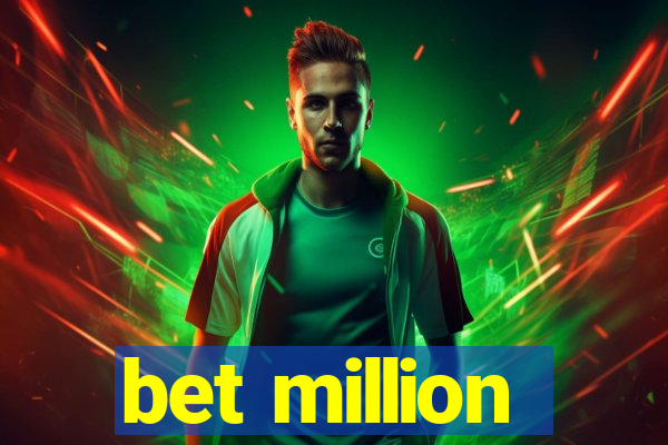 bet million