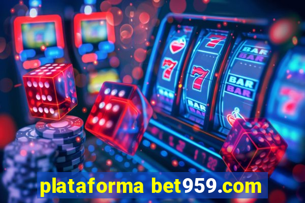 plataforma bet959.com