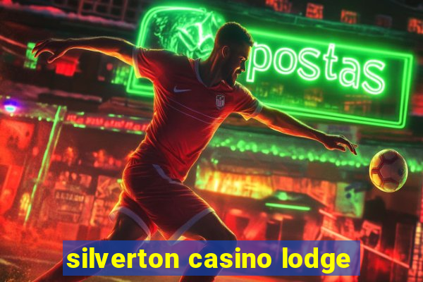 silverton casino lodge