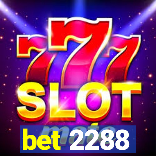 bet 2288