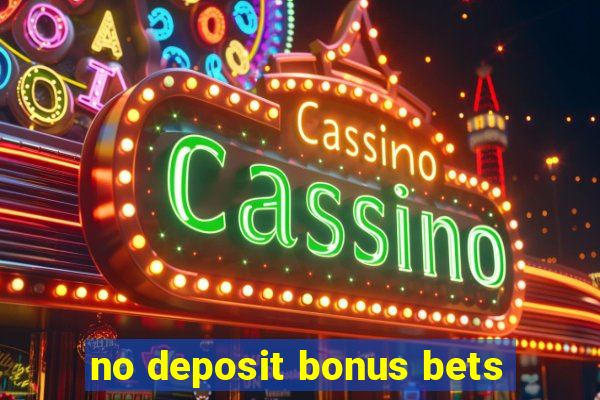 no deposit bonus bets