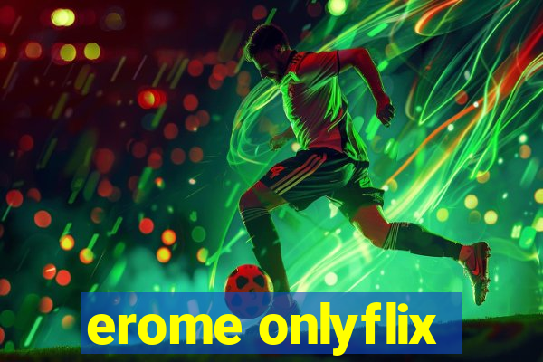 erome onlyflix