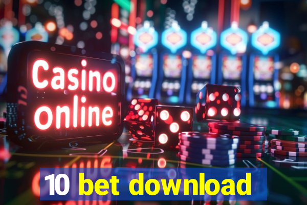 10 bet download