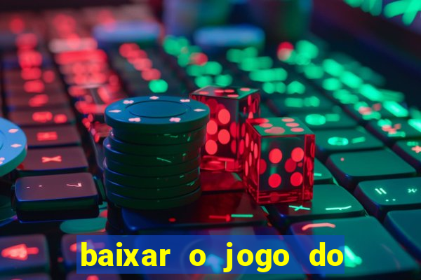 baixar o jogo do candy crush