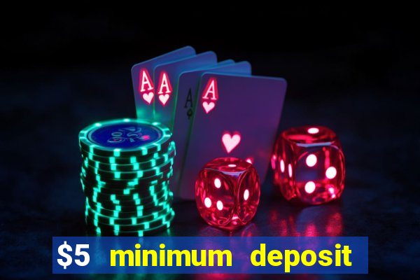 $5 minimum deposit casino canada 2020