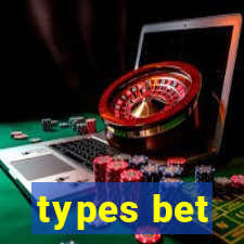 types bet